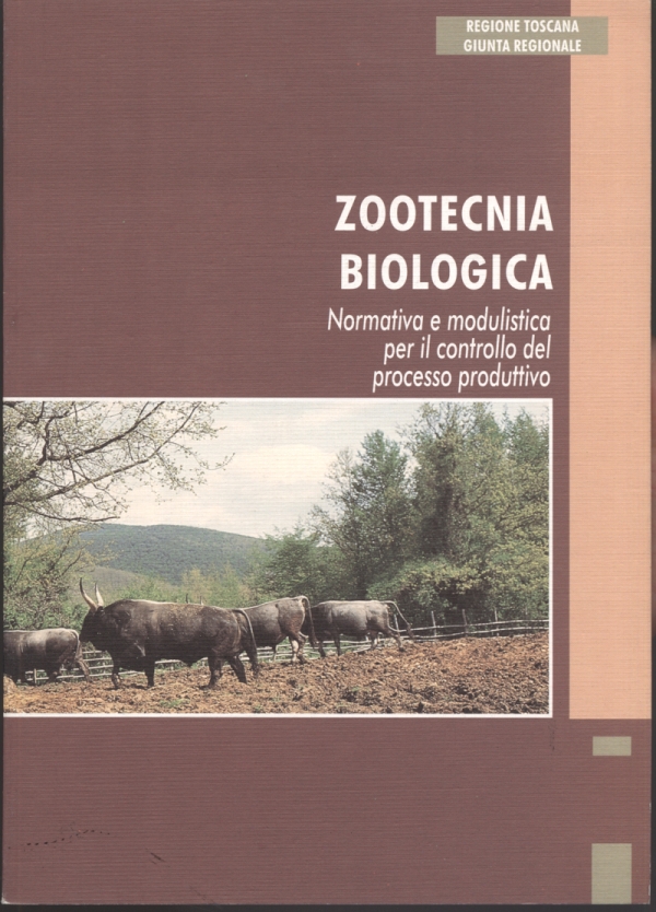 Zootecnia biologica. Normative e modulistica per il controllo del processo produttivo